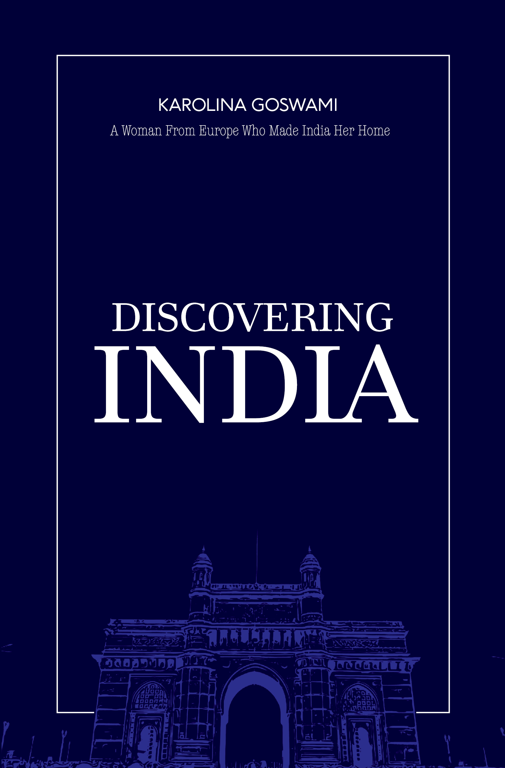 Discovering India by Karolina Goswami